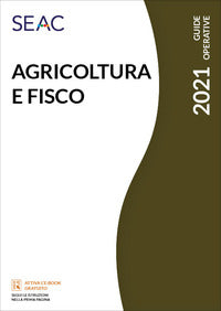 Agricoltura e fisco - aspetti civilistici fiscali e contributivi 
