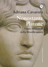 Nonostante platone - figure femminili nella filosofia antica 