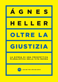 Oltre la giustizia - la difesa di una prospettiva pluralistica della vita buona 