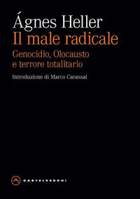 Male radicale - genocidio olocausto e terrore totalitario 