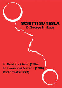 Scritti su tesla - la bobina di tesla 1986 - le invenzioni perdute 1988 - radio tesla 1993 