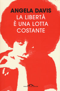Liberta' e' una lotta costante 