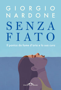 Senza fiato - il panico da fame d'aria e la sua cura 