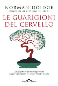 Guarigioni del cervello - le nuove strade della neuroplasticita' terapie rivoluzionarie che cura 