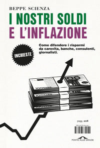 Nostri soldi e l'inflazione - come difendere i risparmi da carovita banche consulenti giornalisti 
