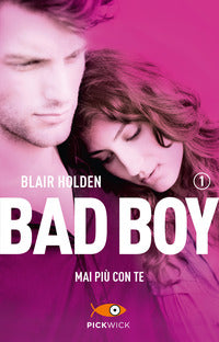 Bad boy 1 mai piu' con te 