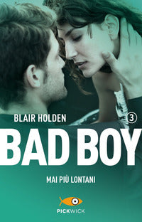 Bad boy 3 mai piu' lontani 