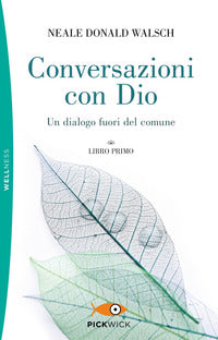 Conversazioni con dio libro primo - un dialogo fuori del comune 