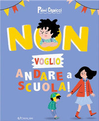 Non voglio andare a scuola ! - primi capricci 