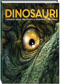 Dinosauri i giganti della preistoria a grandezza naturale 
