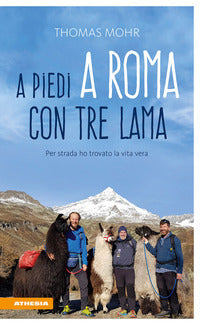 A piedi a roma con tre lama - per strada ho trovato la vita vera 