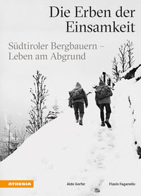 Erben der einsamkeit. s?dtiroler bergbauern. leben am abgrund 