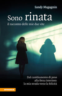 Sono rinata - perche' ero stanca di sopravvivere volevo vivere 