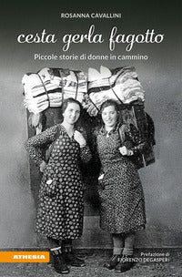 Cesta gerla fagotto - piccole storie di donne in cammino 