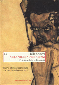 Stranieri a noi stessi - l'europa l'altro l'identita' 