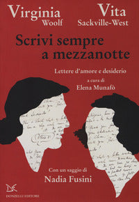 Scrivi sempre a mezzanotte - lettere d'amore e desiderio 