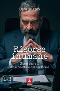 Risorse inumane - diario segreto di un direttore del personale 
