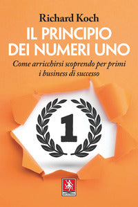 Principio dei numeri uno - come arricchirsi scoprendo per primi i business di successo 