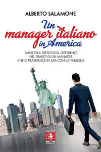 Manager italiano in america - emozioni difficolta' differenze nel diario di un manager che si 