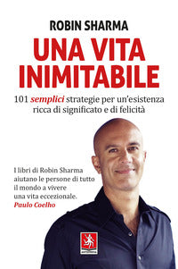 Vita inimitabile - 101 semplici strategie per un'esistenza ricca di significato e di felicita' 