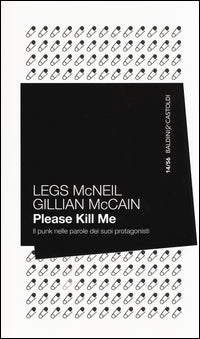 Please kill me - il punk nelle parole dei suoi protagonisti 