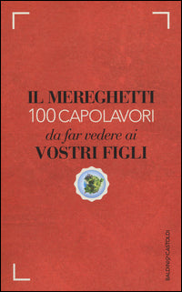 Mereghetti - 100 capolavori da far vedere ai vostri figli 