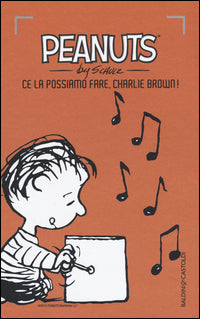 Peanuts - ce la posssiamo fare charlie brown ! 