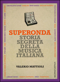 Superonda - storia segreta della musica italiana 
