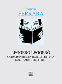 Leggero leggero' - guida impertinente alla lettura e all'amore per i libri 