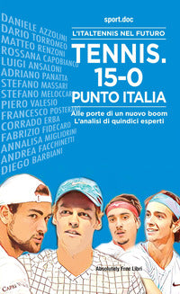 Tennis - 15 - 0 punto italia. l'italtennis nel futuro - alle porte di un nuovo boom 