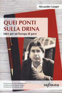 Quei ponti sulla drina - idee per un'europa di pace 