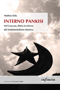 Interno pankisi - nel caucaso dietro la trincea del fondamentalismo islamico 