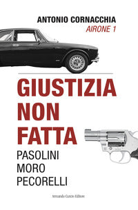Giustizia non fatta - pasolini moro pecorelli 