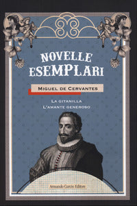 Novelle esemplari 1 - l'amante generoso - la gitanilla 