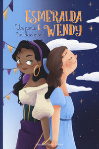 Esmeralda e wendy. un ponte tra due mondi da victor hugo e j. n. barrie 