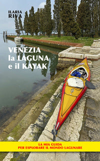 Venezia la laguna e il kayak 