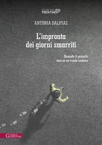Impronta dei giorni smarriti - quando il passato non se ne vuole andare 