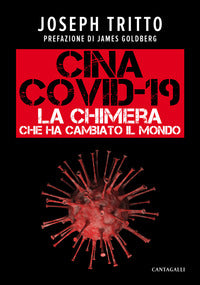 Cina covid 19 - la chimera che ha cambiato il mondo 