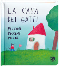 Casa dei gatti piccini piccini piccio' 