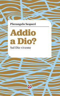 Addio a dio ?- sul dio vivente 