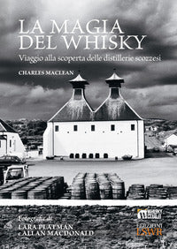 Magia del whisky - viaggio alla scoperta delle distillerie scozzesi 