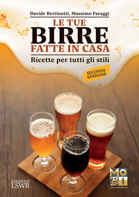 Tue birre fatte in casa - ricette per tutti gli stili 