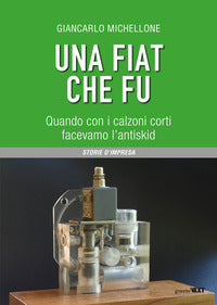 Fiat che fu - quando con i calzoni corti facevamo l'iantiskid 