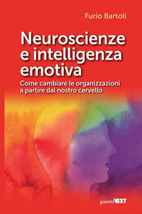 Neuroscienze e intelligenza emotiva - come cambiare le organizzazioni 