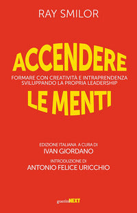 Accendere le menti - formare con creativita' e intraprendenza sviluppando la propria leadership 