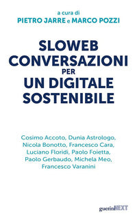 Sloweb conversazioni per un digitale sostenibile 