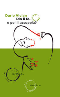Dio li fa e po li accoppia ? 