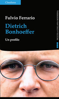 Dietrich bonhoeffer - un profilo 