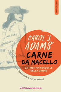 Carne da macello - la politica sessuale della carne 