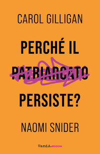 Perche' il patriarcato persiste ? 